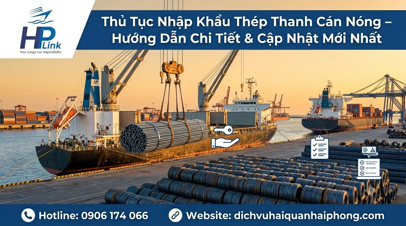 🔍 Thủ Tục Nhập Khẩu Thép Thanh Cán Nóng – Hướng Dẫn Chi Tiết & Cập Nhật Mới Nhất