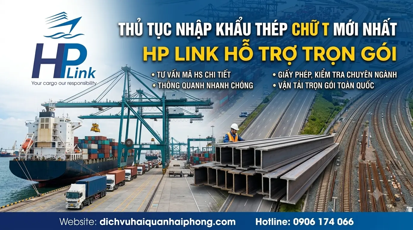 ✅ Thủ Tục Nhập Khẩu Thép Chữ T Mới Nhất | HP LINK Hỗ Trợ Trọn Gói