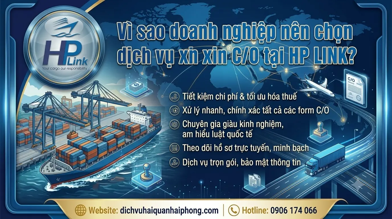 Vì sao doanh nghiệp nên chọn dịch vụ xin C/O tại HP LINK?