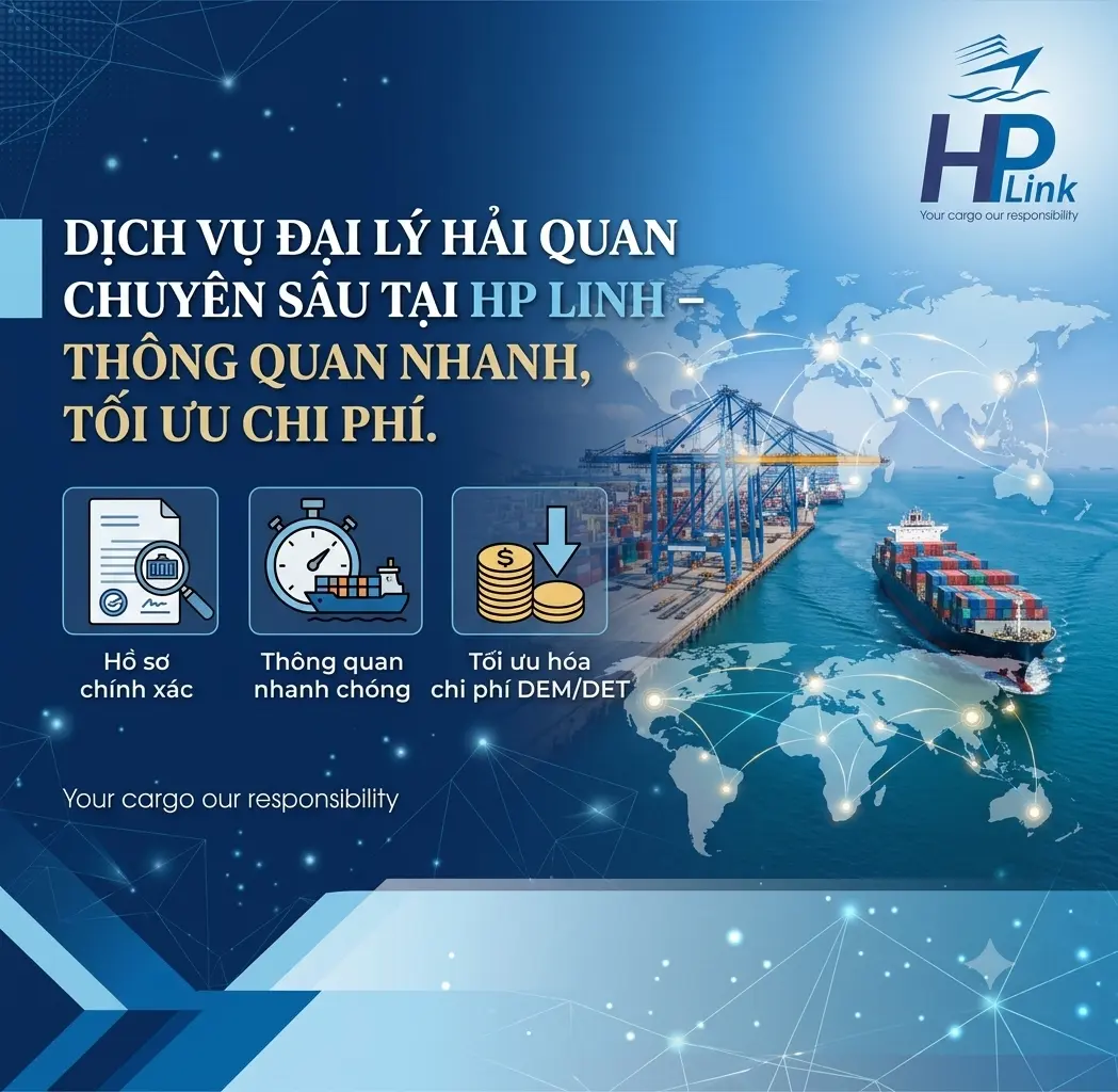 ⚓ DỊCH VỤ ĐẠI LÝ HẢI QUAN CHUYÊN SÂU TẠI HP LINH – THÔNG QUAN NHANH, TỐI ƯU CHI PHÍ