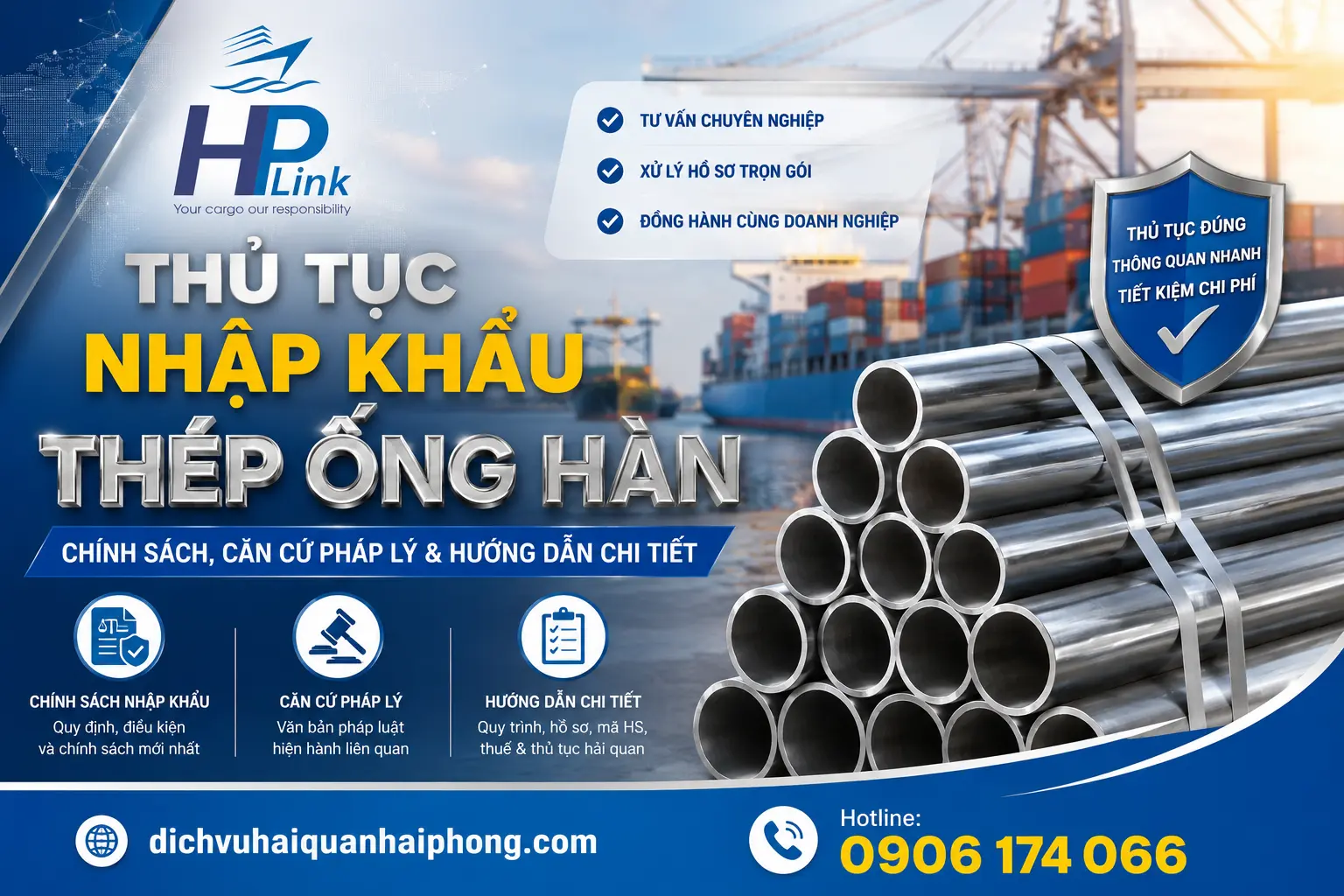 Thủ Tục Nhập Khẩu Thép Ống Hàn – Chính Sách, Căn Cứ Pháp Lý & Hướng Dẫn Chi Tiết