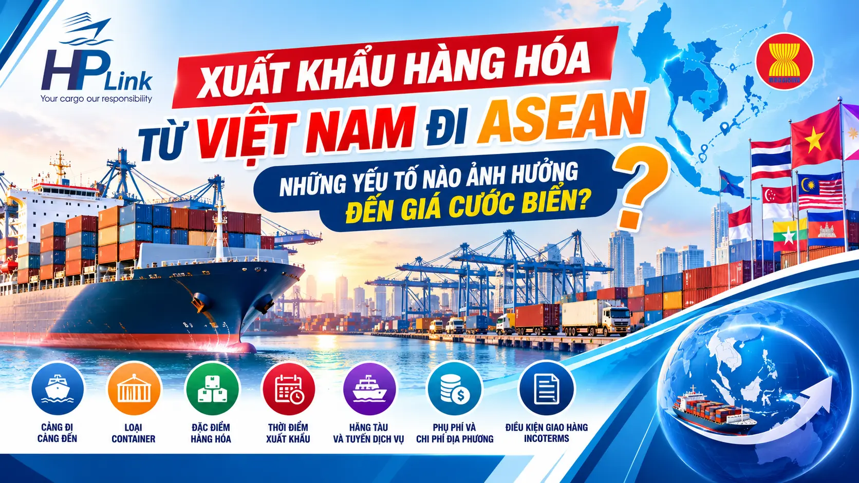 XUẤT KHẨU HÀNG HÓA TỪ VIỆT NAM ĐI ASEAN BẰNG ĐƯỜNG BIỂN – 7 YẾU TỐ ẢNH HƯỞNG ĐẾN GIÁ CƯỚC