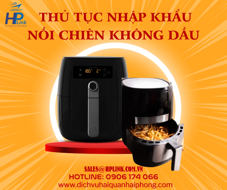 THỦ TỤC NHẬP KHẨU NỒI CHIÊN KHÔNG DẦU