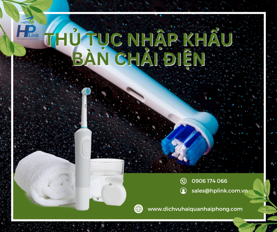 THỦ TỤC NHẬP KHẨU BÀN CHẢI ĐIỆN