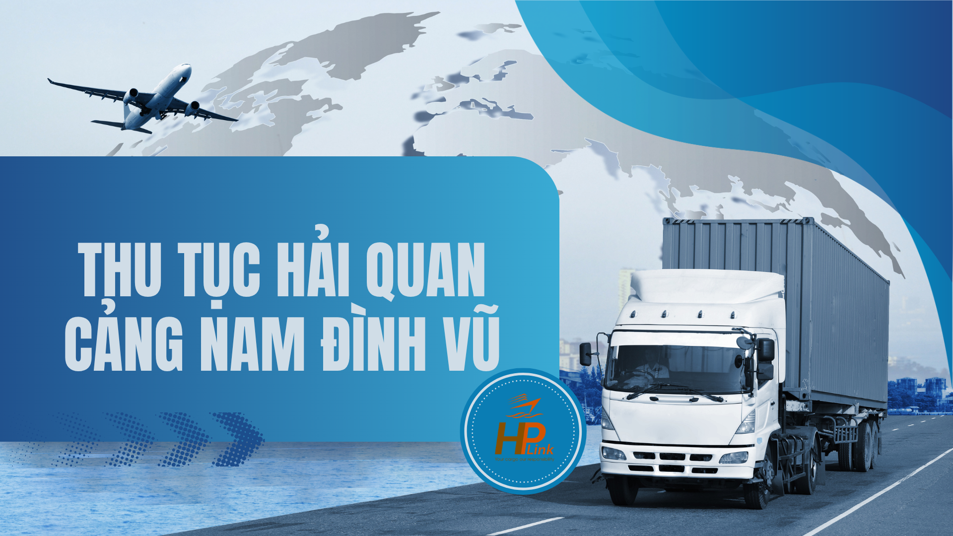 THỦ TỤC HẢI QUAN CẢNG NAM ĐÌNH VŨ (HẢI PHÒNG) – HƯỚNG DẪN CHI TIẾT TỪ A–Z