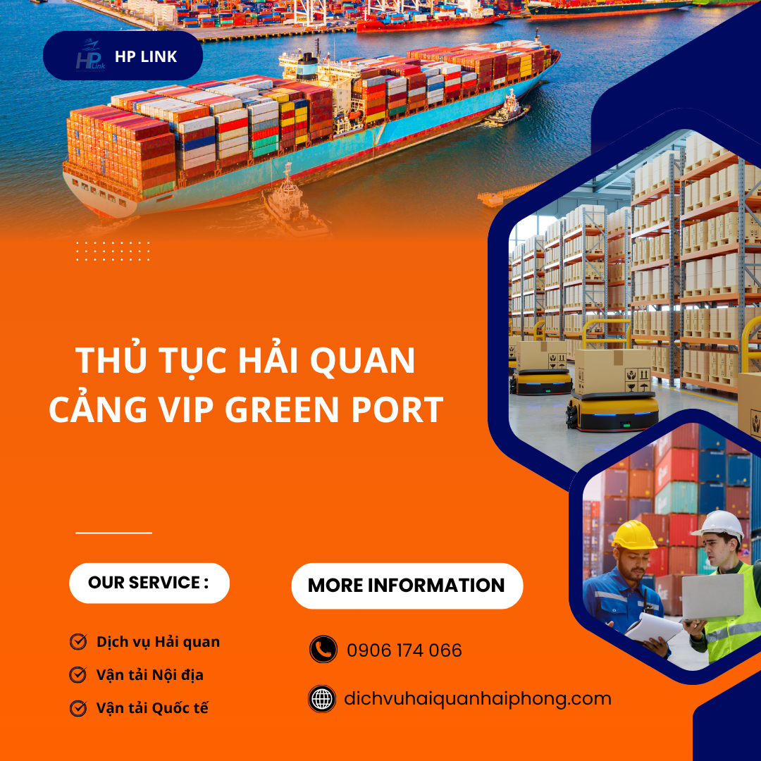 THỦ TỤC HẢI QUAN TẠI VIP GREEN PORT (HẢI PHÒNG) – HƯỚNG DẪN CHI TIẾT TỪ A–Z